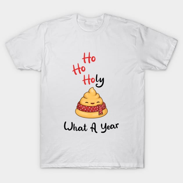 Ho Ho Holy Shit What A Year with Cute Poop T-Shirt by Takeda_Art